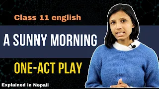 A Sunny Morning Summary in Nepali || Class 11 English Book | NEB - Gurubaa