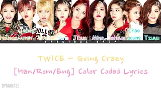🔴 TWICE (트와이스) - Going Crazy (미쳤나봐) [Hangul/Romanization/English] Color Coded Lyrics | Spectral KPOP