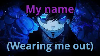 My hero academia- dabi (AMV) my name (wearing me out) (requested by shadowtheultimate01)