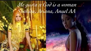 God Is A Woman X Me Gusta -  Mashup of Ariana Grande & Shakira, Anuel Aa