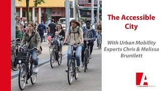 The Accessible City: mobility experts Melissa and Chris Bruntlett on what makes a liveable city