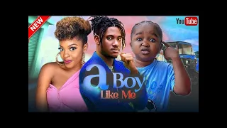 A BOY LIKE ME (New Movie) Chidi Dike, Ebube Obi, Miwa Olorunfemi 2023 Nollywood Drama Movie