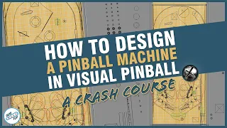 How To Make Your Own Pinball Machine In Visual Pinball - Crash Course