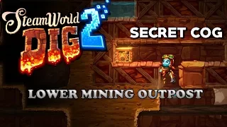 SECRET COG Near Lower Mining Outpost | SteamWorld Dig 2