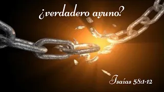 ¿VERDADERO AYUNO? ISAÍAS 58:5-6