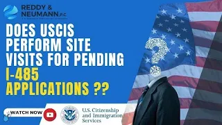 Does USCIS Perform Site Visits for Pending I-485 Applications?