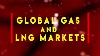 Global Gas & LNG Markets