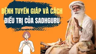 Bệnh Tuyến Giáp Và Cách Điều Trị Của Sadhguru | Sadhguru Lồng Tiếng #288