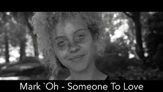Mark Oh - Someone To Love (Official Video)