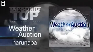 Weather Auction - TAPSONIC TOP New song
