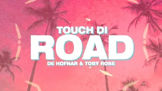 De Hofnar & Toby Rose - Touch Di Road (Lyrics)