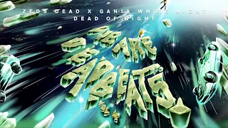 Zeds Dead x Ganja White Night - Dead Of Night