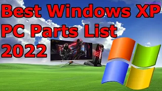 Best Windows XP PC Parts List 2023