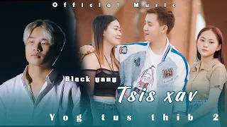 Tsis Xav Yog Tus Thib 2🌹Black Yang🌹Official MV 2023