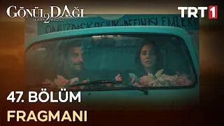 Gönül Dağı 47. Bölüm Fragmanı