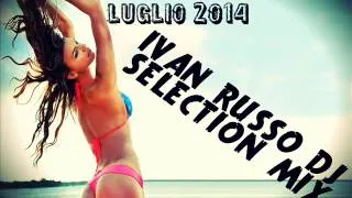 House Commerciale Luglio 2014 - Le Canzoni Del Momento Luglio 2014 - Ivan Russo Dj Selection Mix