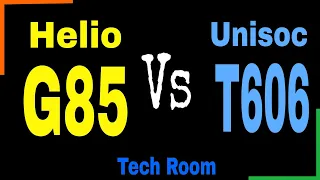 Helio G85 VS Unisoc T606 | Which is best?⚡| Unisoc T606 Or Helio G85