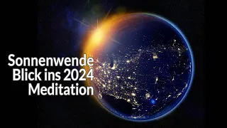 Sonnenwende | Blick ins 2024 | Meditation | Silke Schäfer & Moritz Schneider