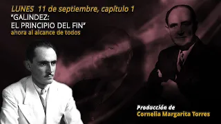 “GALINDEZ: EL PRINCIPIO DEL FIN”, CAPITULO #1