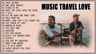 NEW music Travel Love Songs - Best Songs of Music Travel Love 2021 - Perfect Love Songs