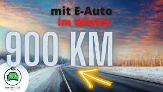 Langstrecke mit Elektroauto - 900 KM - kostenlos mit dem E-Auto im Winter in die Hauptstadt