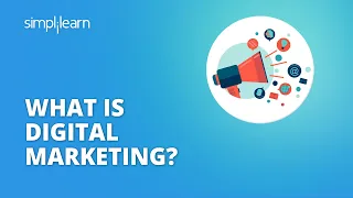 What Is Digital Marketing?| Digital Marketing Explained In 16 Minutes |Digital Marketing|Simplilearn