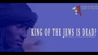 King Of The Jews Is Dead? Part I