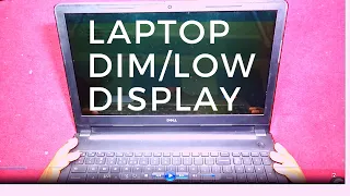 How to fix laptop dim display issue. Dell laptop