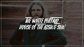 the white buffalo - house of the rising sun // letra & tradução