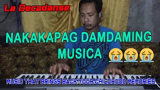 Sino ba di Maiiyak dito sa musika na ito(La Decadanse)