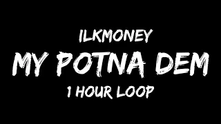 $ilkmoney - My Potna Dem (1 Hour Loop)