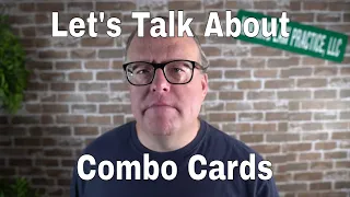 Let’s Talk about Combo Cards