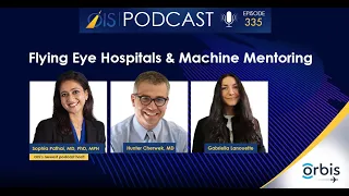 OIS Podcast Episode #335:  Flying Eye Hospitals and Machine Mentoring, with Orbis International