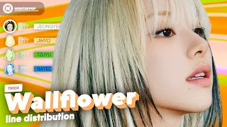 TWICE (트와이스) - 'Wallflower' // Line Distribution