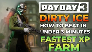 Payday 3 - Best XP Farm EASY GUIDE (How To Dirty Ice In Under 3 Minutes)