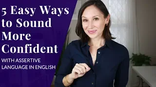 5 Easy Ways to Sound More Confident with Assertive Language in English