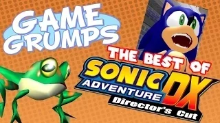 Game Grumps - The Best of SONIC ADVENTURE DX