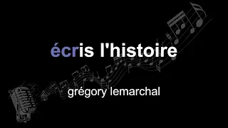 grégory lemarchal | écris l'histoire | lyrics | paroles | letra |