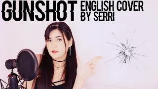 KARD - GUNSHOT || English Cover by SERRI