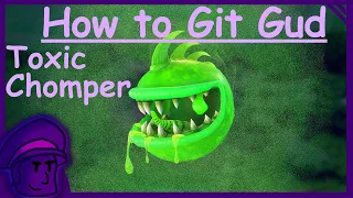 How to git gud at Toxic Chomper - PVZGW2