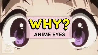 Why Do Anime Eyes Look Like This? - Why, Anime? | Get In The Robot