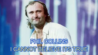PHIL COLLINS  - I CANNOT BELIEVE ITS TRUE (REMASTERED)