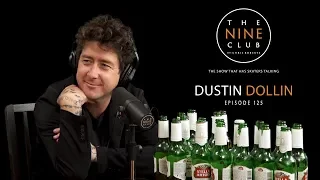 Dustin Dollin | The Nine Club With Chris Roberts - Episode 125