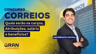 Concurso Correios | Quais serão o Cargos, Atribuições, salário e benefícios