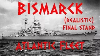 BISMARCK - (REALISTIC) FINAL STAND VS KING GEORGE V & RODNEY - Atlantic Fleet Gameplay