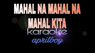 MAHAL NA MAHAL NA MAHAL KITA april boy karaoke