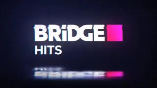 Заставки BRIDGE HITS без плашки TV (03.12.2021)