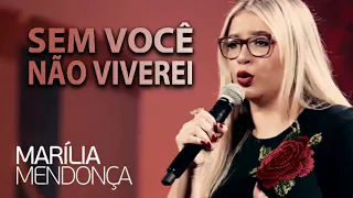 Marília Mendonça - Sem Você Não Viverei (Decretos Reais)