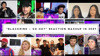 BLACKPINK - SO HOT (THEBLACKLABEL Remix) | Reaction Mashup in 2021