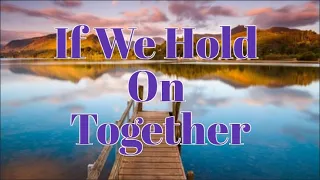 If We Hold On Together (lyrics) - Diana Ross